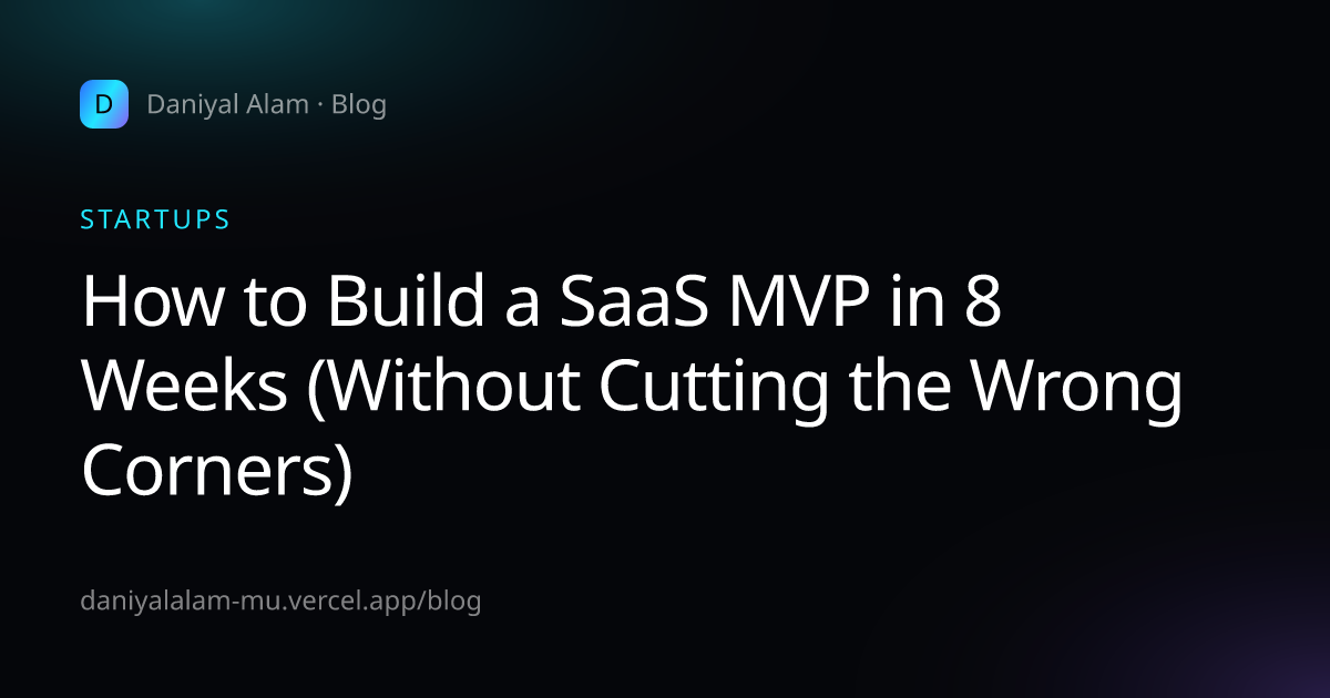 How to Build a SaaS MVP in 8 Weeks (Without Cutting the Wrong Corners) — article cover