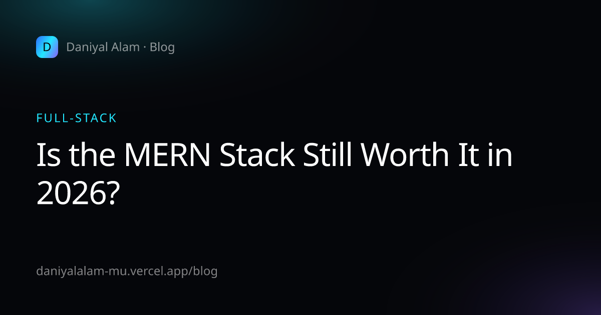 Is the MERN Stack Still Worth It in 2026? — article cover