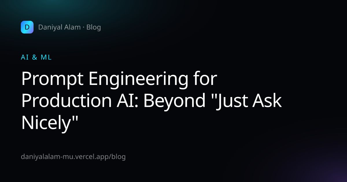 Prompt Engineering for Production AI: Beyond "Just Ask Nicely" — article cover